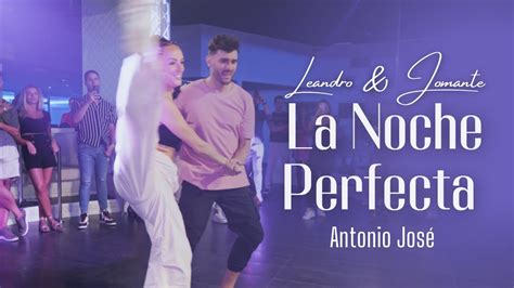 Leandro Y Jomante Bachata La Noche Perfecta Antonio Jose Golosina