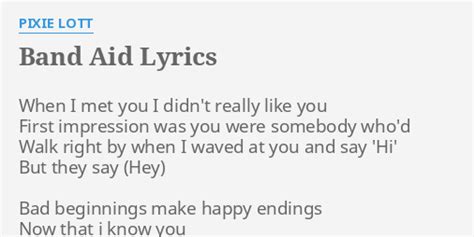 "BAND AID" LYRICS by PIXIE LOTT: When I met you...