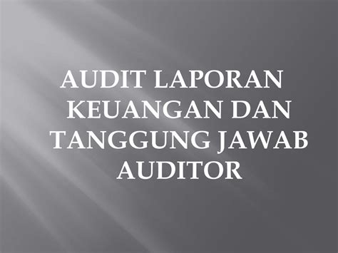 SOLUTION Audit Laporan Keuangan Dan Tanggung Jawab Auditor Studypool