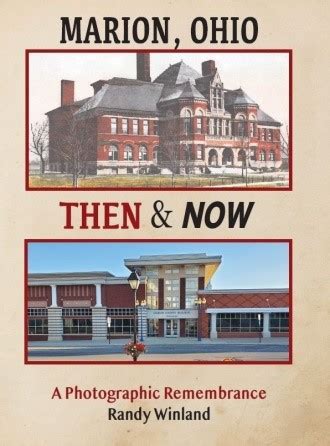Marion, Ohio-Then & Now | Marion County Historical Society