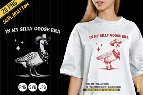 In My Silly Goose Era Shirt Svg Png Graphic By Kennpixel · Creative Fabrica