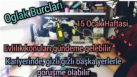 Oglak Burclari Ocak Haftasi Ask Ve Kariyer Hayat Nda Ne Olacak