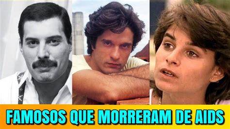 7 FAMOSOS QUE MORRERAM DE AIDS ATORES QUE PERDEMOS PARA A AIDS YouTube