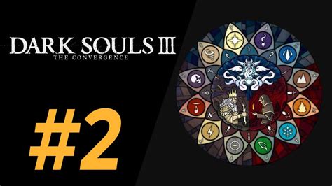 Продолжаем The Convergence mod 2 Dark Souls 3 The Convergence