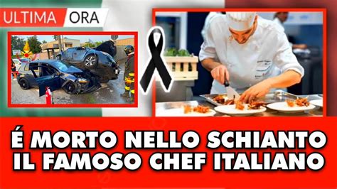 Morto Il Famoso Chef Italiano La Tragica Notizia Di Pochi Minuti