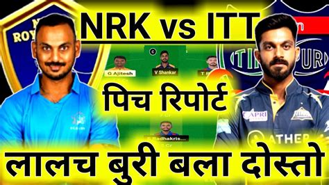 Nellai Royal Kings Vs Idream Triuppur Tamizhans Dream11 Prediction