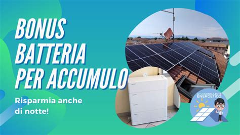 Bonus Su Batteria Per Accumulo Di Energia Da Impianto Fotovoltaico