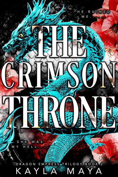 The Crimson Throne (The Dragon Empress, #2) by Kayla Maya | Goodreads