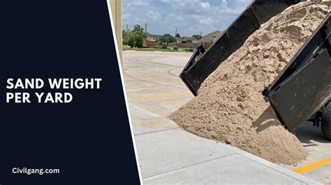 All About Sand Weight Per Yard How Much Does Sand Weigh What Does