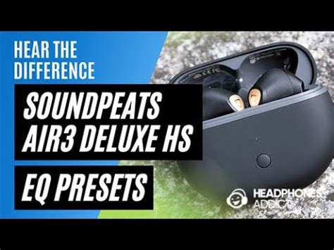SoundPEATS Air3 Deluxe HS Review - Best Classic Earbuds