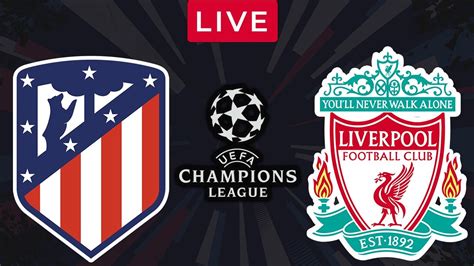 ATLETICO MADRID Vs LIVERPOOL LIVE Stream Champions League UCL