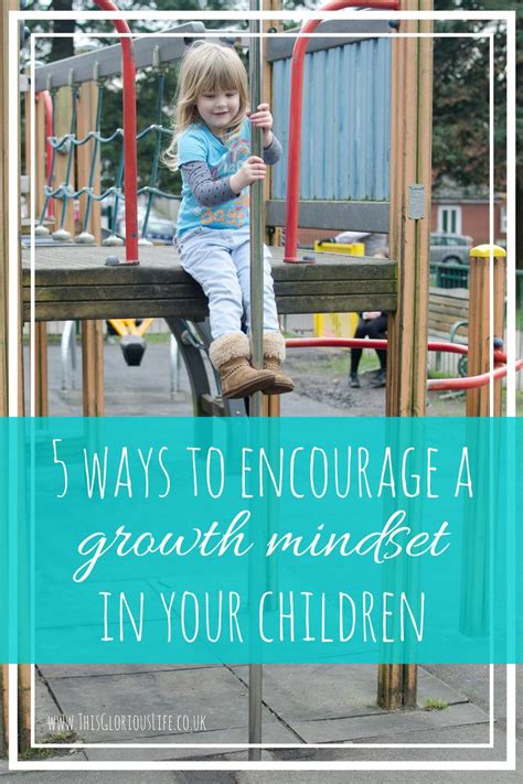 5 Ways To Encourage A Growth Mindset In Your Children This Glorious Life