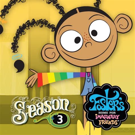 Foster S Home For Imaginary Friends Season 3 On Itunes