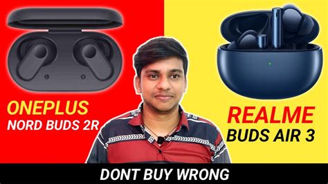 COMPARISON Oneplus Nord Buds 2r Vs Realme Buds Air 3 Which Is Best