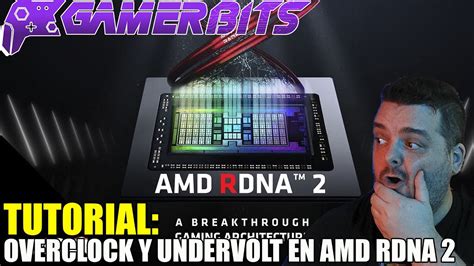 TUTORIAL Undervolt Y Overclock En AMD RDNA 2 RX 6000 YouTube