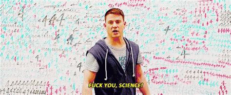 Fuck You Science 21Jump Street Channing Tatum Jenko Discover Share GIFs