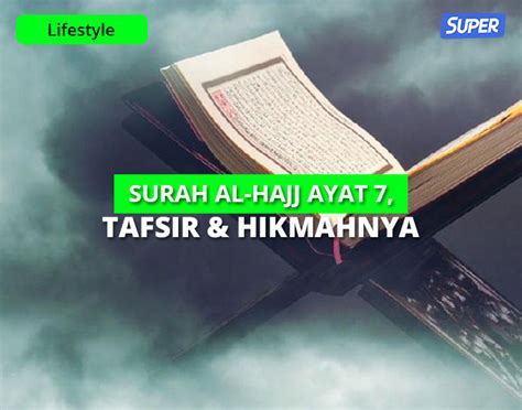 Al Quran Surat Al Hajj Ayat 7 Kepastian Datangnya Kiamat