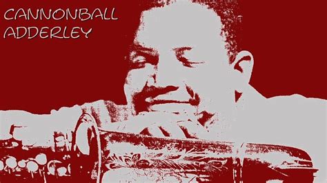 Cannonball Adderley Them Dirty Blues Youtube