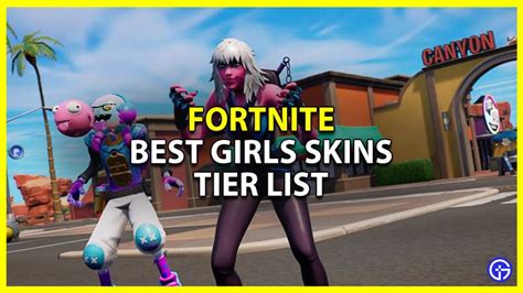 Best Fortnite Girls Skins Tier List (2023) - Gamer Tweak