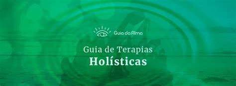 Tipos De Terapia Hol Stica Para Voc Conhecer Guia Da Alma