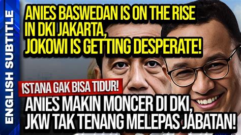 ISTANA GAK BISA TIDUR ANIES MAKIN MONCER DI DKI JKW TAK TENANG