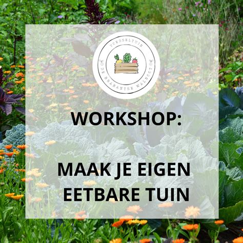 Workshop Juni Maak Je Eigen Eetbare Tuin Moestuinroer