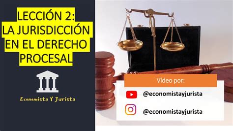 Jurisdicci N En Derecho Procesal Potestad Jur Dica Y Funci N