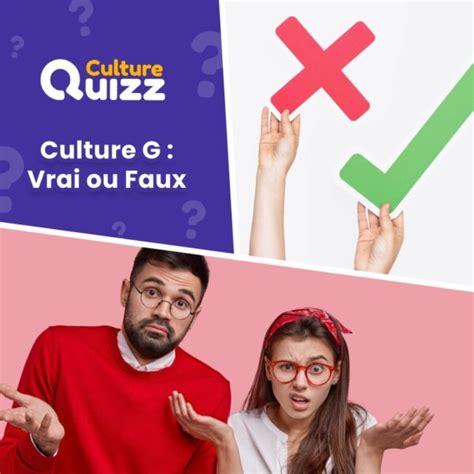 Quiz Culture Générale Vrai Ou Faux 6 Culture Générale Niveau