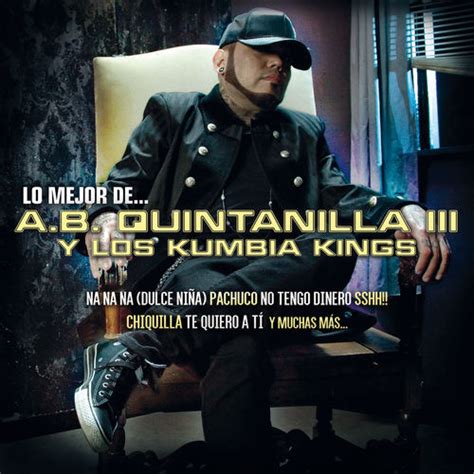 A B Quintanilla Iii Y Los Kumbia Kings M Sica Canciones Letras