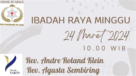 KOG House Of Grace Ibadah Raya Minggu 10 00 WIB 24 Maret 2024