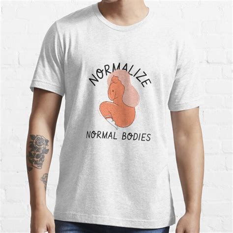 Normalize Normal Bodies Body Positivity Design T Shirt By