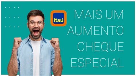 ITAÚ AUMENTO DE LIMITE DO CHEQUE ESPECIAL YouTube