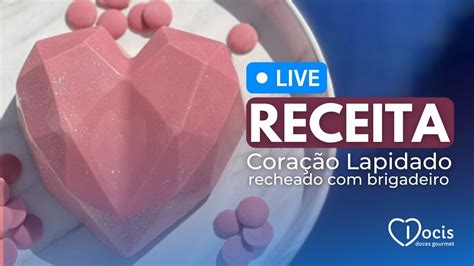 Live Receita Cora O Lapidado Recheado Brigadeiro Youtube