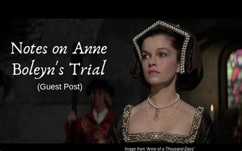 Notes on Anne Boleyn’s Trial (Guest Post)