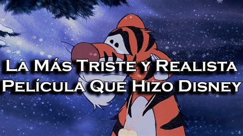 La Pel Cula De Tigger Es La M S Triste Ense Anza Que Pueda Haber