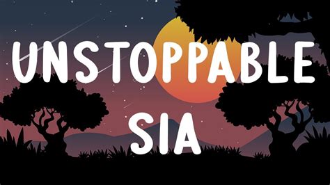 Sia Unstoppable Lyrics YouTube