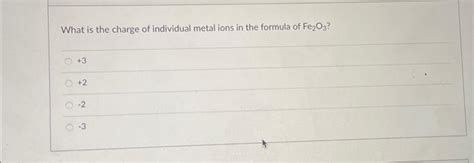 Solved What is the charge of individual metal ions in the | Chegg.com