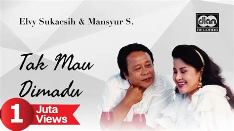 Tak Mau Dimadu Mansyur S Elvy Sukaesih Official Music Video Youtube