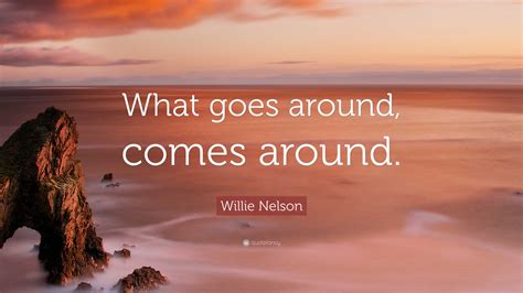 What Goes Around Comes Around Meaning 10