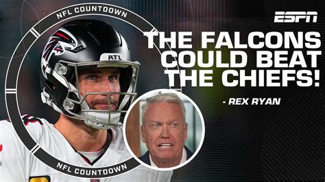 The Falcons Have A Real Shot At Beating The Chiefs In Week 3 Rex Ryan