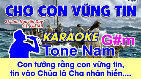 Cho Con Vững Tin Karaoke Tone Nam St Lm Nguyễn Duy Con tưởng