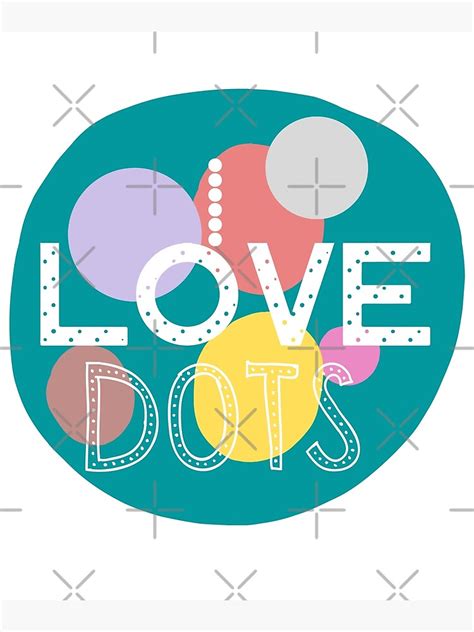 Dot Day I Love Dots Poster For Sale By Aleczka Redbubble