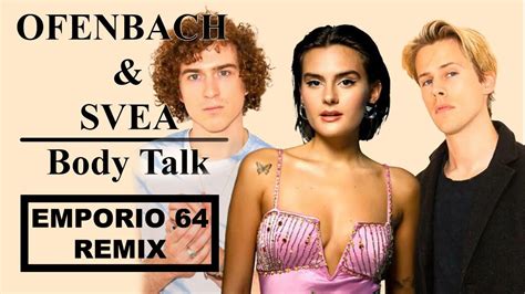 Ofenbach Svea Body Talk Emporio Remix Youtube