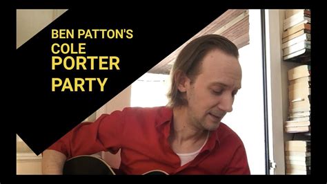 Ben Pattons Cole Porter Party Youtube