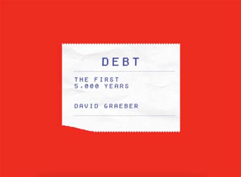 DEBT: THE FIRST 5,000 YEARS BY DAVID GRAEBER – READING GROUP PART 12 ...