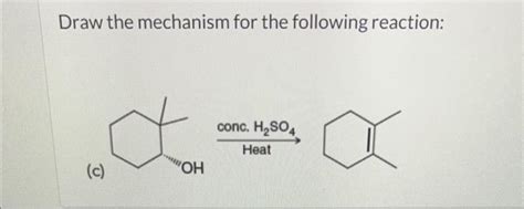 Solved Draw the mechanism for the following reaction: conc. | Chegg.com