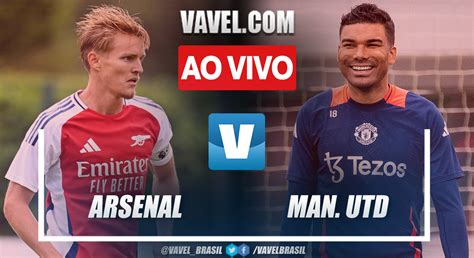 Arsenal X Manchester United Ao Vivo Onde Assistir Jogo Em Tempo Real