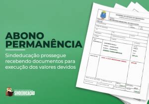 ABONO PERMANÊNCIA Sindeducação prossegue recebendo documentos para