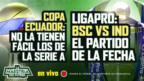 EN VIVO LIGAPRO BSC VS IDV EL PARTIDO CLAVE DE LA FECHA YouTube