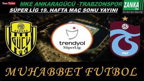 SÜPER LİG 19 HAFTA ANKARAGÜCÜ TRABZONSPOR MAÇ SONU YAYINI TARTIŞMALI